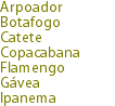 Arpoador Botafogo Catete Copacabana Flamengo Gávea Ipanema
